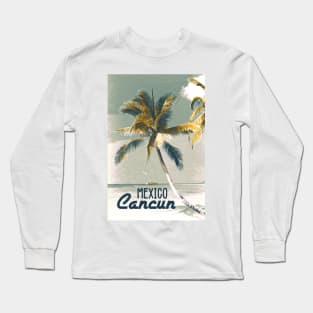 Cancun Mexico Vintage style poster Art Most Beautiful Beaches on Earth Long Sleeve T-Shirt